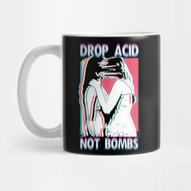 Acid Tshirt Drop Acid Not Bombs by avshirtnation